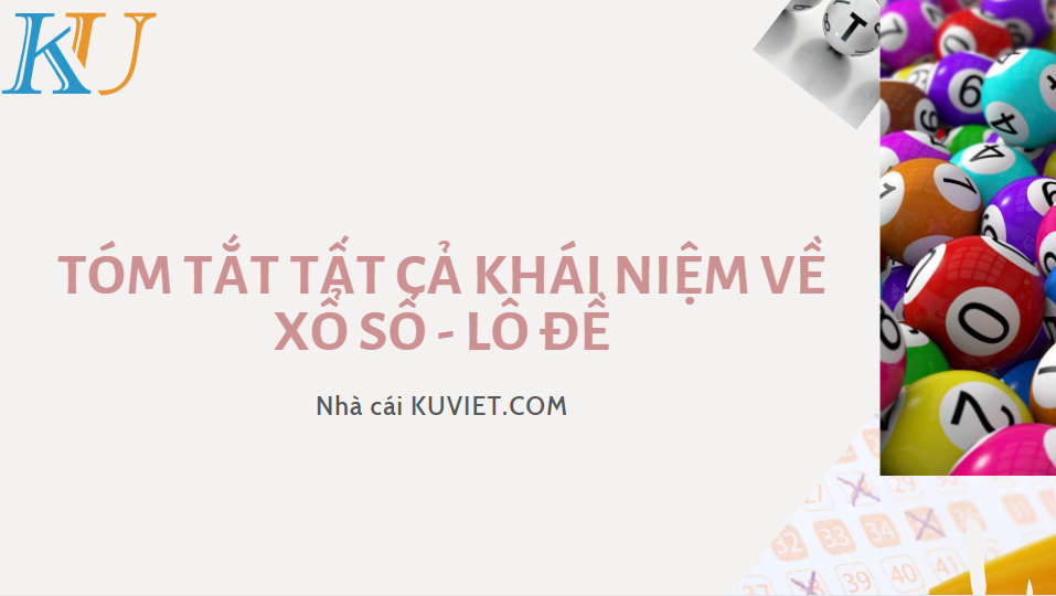 khai-niem-lo-de-1 tom tat khai niem xo so lo de